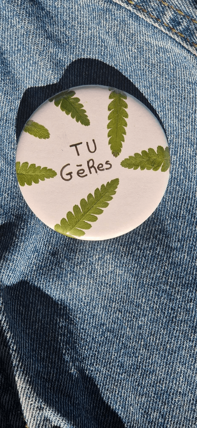 Badge "Tu GèRes " 